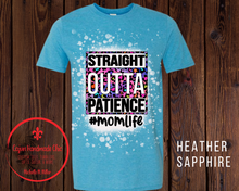 Load image into Gallery viewer, Straight Outta Patience #MomLife Bleached Unisex Adult Tee