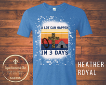 Load image into Gallery viewer, Alot Can Happen In Three Days 3 Design Choices 2 Color Choices Bleached Unisex Adult Tee