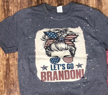 Load image into Gallery viewer, Let’s Go Brandon Messy Bun Bleached Adult Unisex Tee