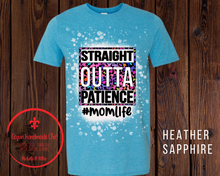 Load image into Gallery viewer, Straight Outta Patience #MomLife Bleached Unisex Adult Tee
