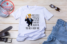 Load image into Gallery viewer, You&#39;re a Great Dad Trump Unisex Adult Tee
